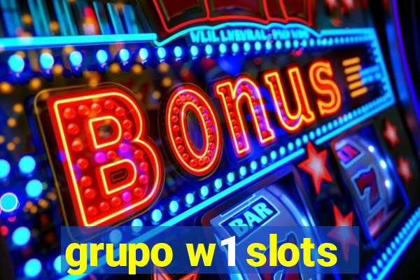 grupo w1 slots